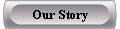 Our Story